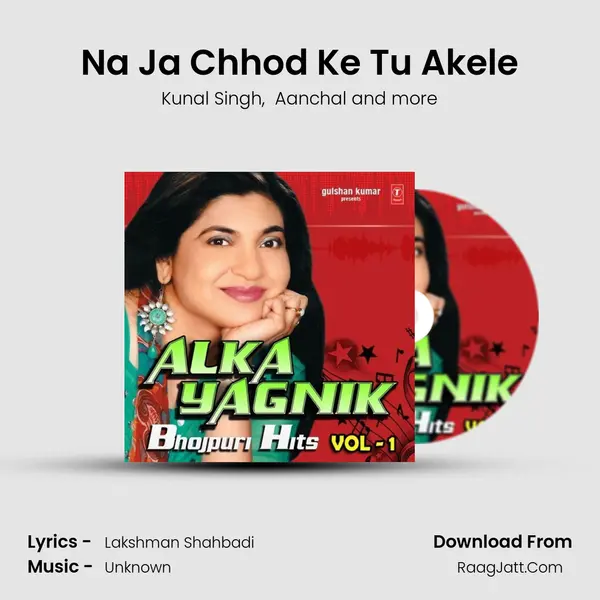 Na Ja Chhod Ke Tu Akele MP3 Song by Kunal Singh Cover