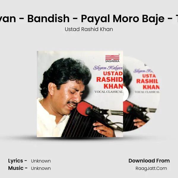Raga - Shyam Kalyan - Bandish - Payal Moro Baje - Teental Madhyalay MP3 Song by Ustad Rashid Khan Cover