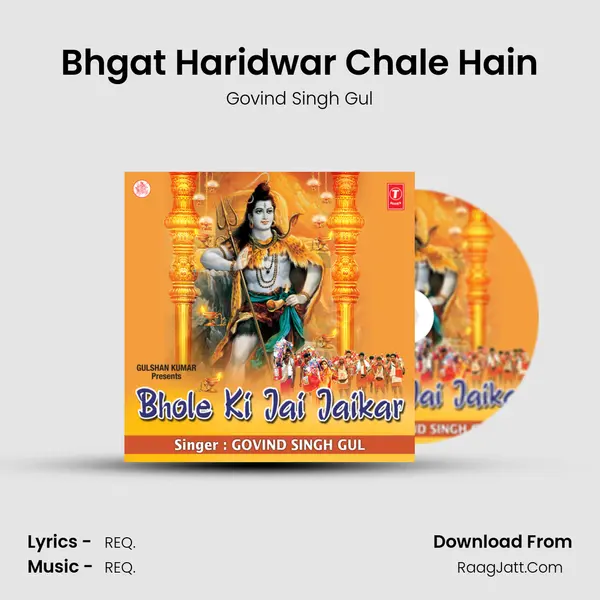 Bhgat Haridwar Chale Hain MP3 Song by Govind Singh Gul Cover