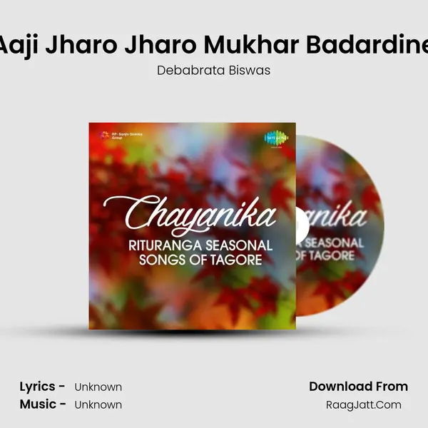 Aaji Jharo Jharo Mukhar Badardine MP3 Song by Debabrata Biswas Cover