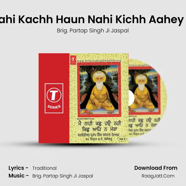 Main Naahi Kachh Haun Nahi Kichh Aahey Na Mora MP3 Song by Brig. Partap Singh Ji Jaspal Cover