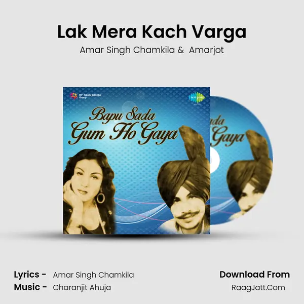 Lak Mera Kach Varga MP3 Song by Amar Singh Chamkila Cover