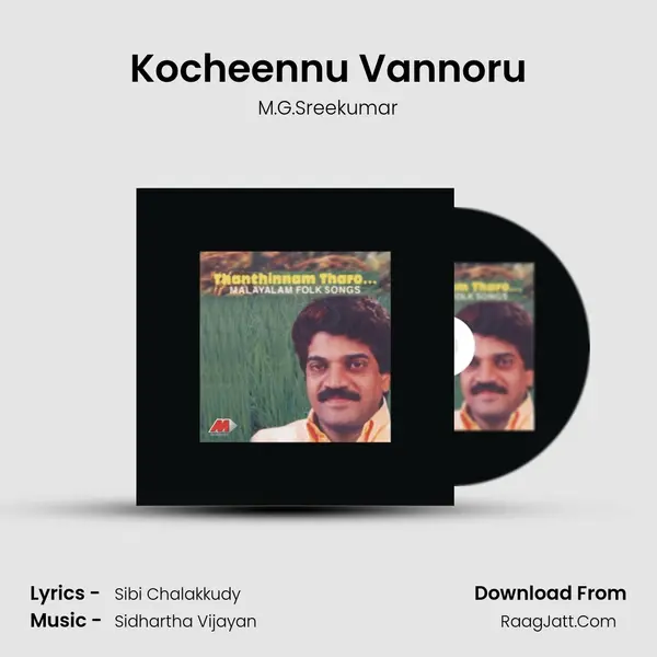 Kocheennu Vannoru MP3 Song by M.G.Sreekumar Cover