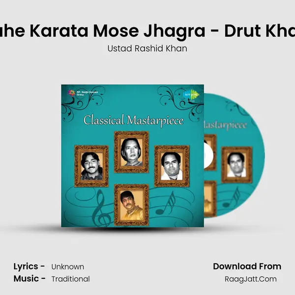 Kaahe Karata Mose Jhagra - Drut Khayal MP3 Song by Ustad Rashid Khan Cover