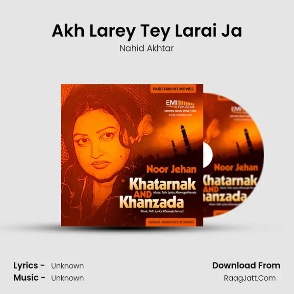 Akh Larey Tey Larai Ja MP3 Song by Nahid Akhtar Cover