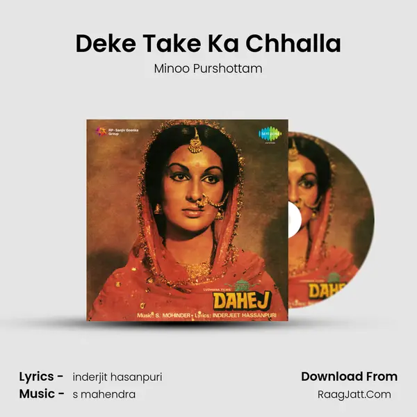Deke Take Ka Chhalla MP3 Song by Minoo Purshottam Cover