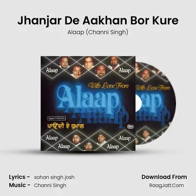 Jhanjar De Aakhan Bor Kure MP3 Song by Alaap (Channi Singh) Cover