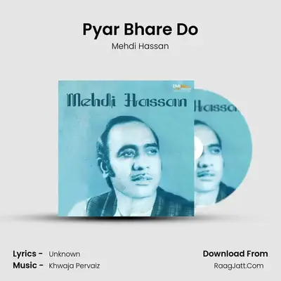 Pyar Bhare Do MP3 Song by Mehdi Hassan Cover