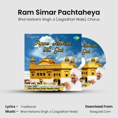 Ram Simar Pachtaheya MP3 Song by Bhai Harbans Singh Ji (Jagadhari Wale) Cover