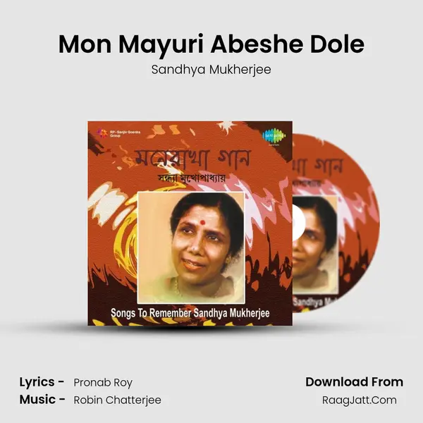 Mon Mayuri Abeshe Dole MP3 Song by Sandhya Mukherjee Cover