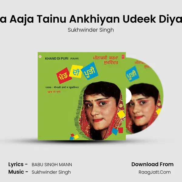 Aa Aaja Tainu Ankhiyan Udeek Diyan MP3 Song by Sukhwinder Singh Cover