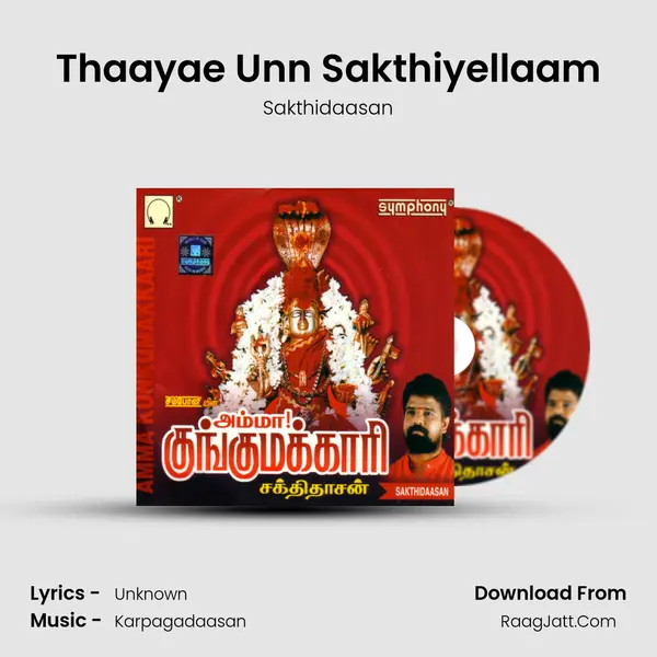 Thaayae Unn Sakthiyellaam MP3 Song by Sakthidaasan Cover