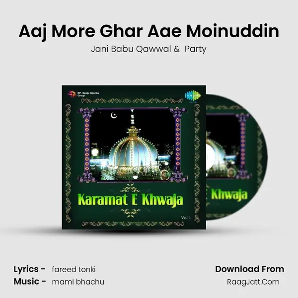 Aaj More Ghar Aae Moinuddin MP3 Song by Jani Babu Qawwal Cover