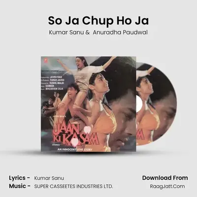 So Ja Chup Ho Ja MP3 Song by Kumar Sanu Cover