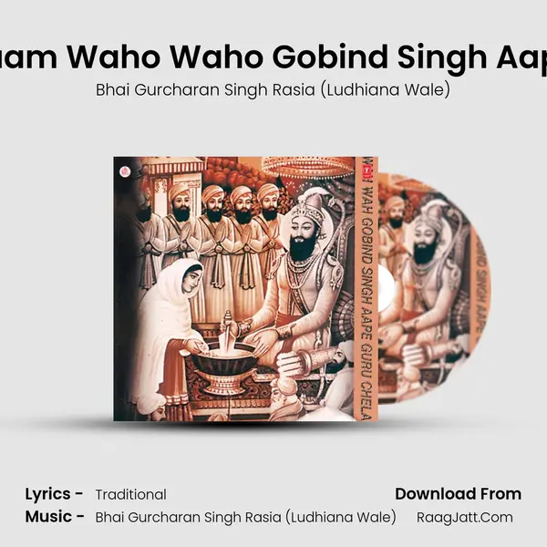Ek Onkarsatnaam Waho Waho Gobind Singh Aape Guru Chela (Vyakhya Sahit) MP3 Song by Bhai Gurcharan Singh Rasia (Ludhiana Wale) Cover