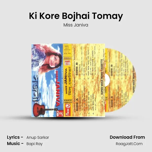 Ki Kore Bojhai Tomay mp3 song