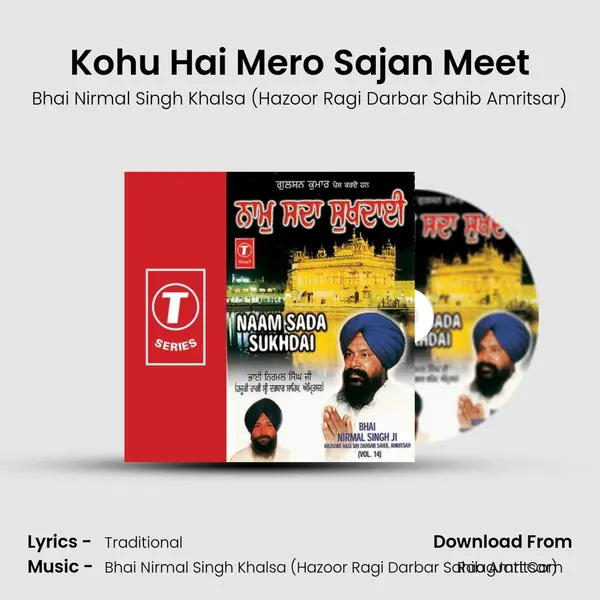 Kohu Hai Mero Sajan Meet MP3 Song by Bhai Nirmal Singh Khalsa (Hazoor Ragi Darbar Sahib Amritsar) Cover
