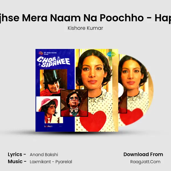 Mujhse Mera Naam Na Poochho - Happy MP3 Song by Kishore Kumar Cover