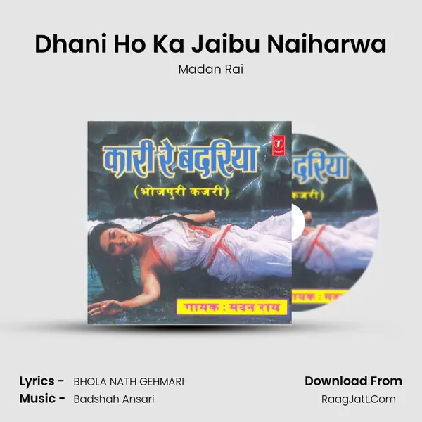 Dhani Ho Ka Jaibu Naiharwa MP3 Song by Madan Rai Cover