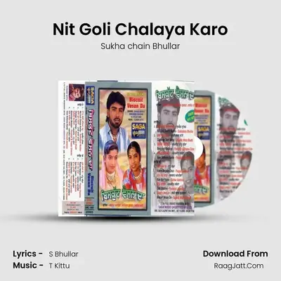 Nit Goli Chalaya Karo MP3 Song by Sukha chain Bhullar Cover