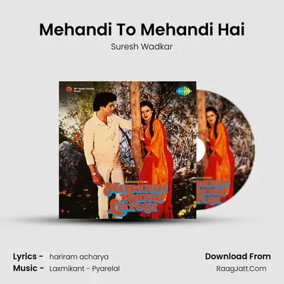 Mehandi Rang Layegi - Suresh Wadkar