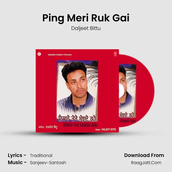 Ping Meri Ruk Gai MP3 Song by Daljeet Bittu Cover
