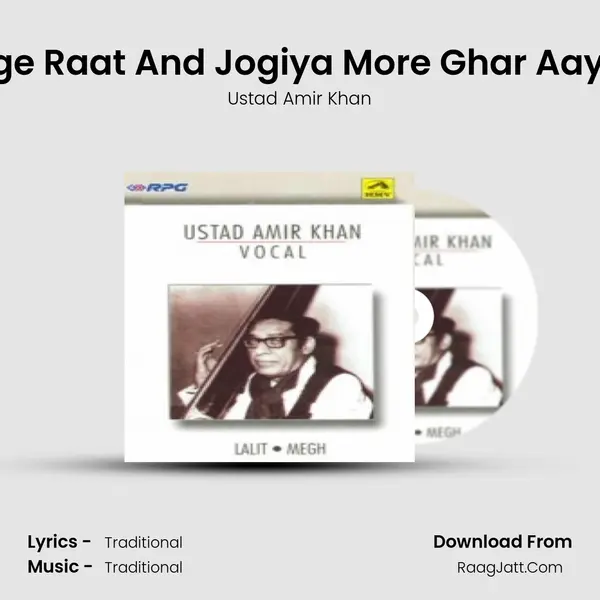 Khayal - Kahan Jaage Raat And Jogiya More Ghar Aaye - Ustad Amir Khan MP3 Song by Ustad Amir Khan Cover