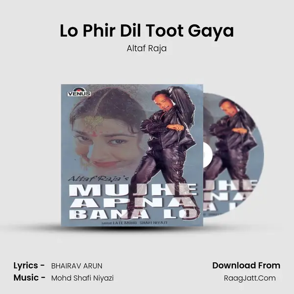 Lo Phir Dil Toot Gaya MP3 Song by Altaf Raja Cover