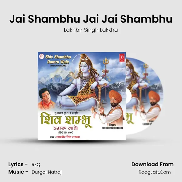Jai Shambhu Jai Jai Shambhu MP3 Song by Lakhbir Singh Lakkha Cover