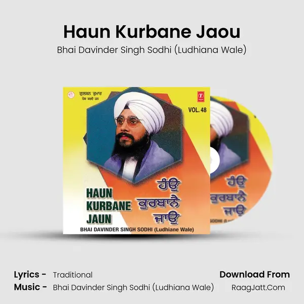 Haun Kurbane Jaou MP3 Song by Bhai Davinder Singh Sodhi (Ludhiana Wale) Cover