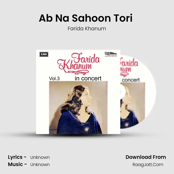 Ab Na Sahoon Tori (Live) MP3 Song by Farida Khanum Cover