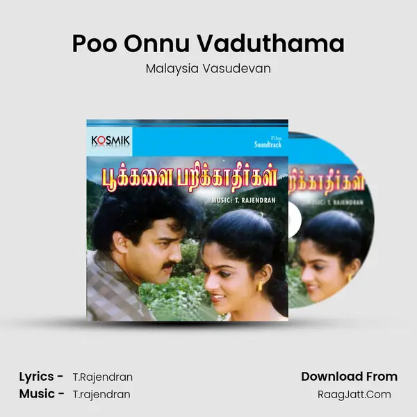 Poo Onnu Vaduthama MP3 Song by Malaysia Vasudevan Cover