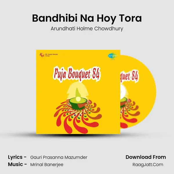 Bandhibi Na Hoy Tora MP3 Song by Arundhati Holme Chowdhury Cover