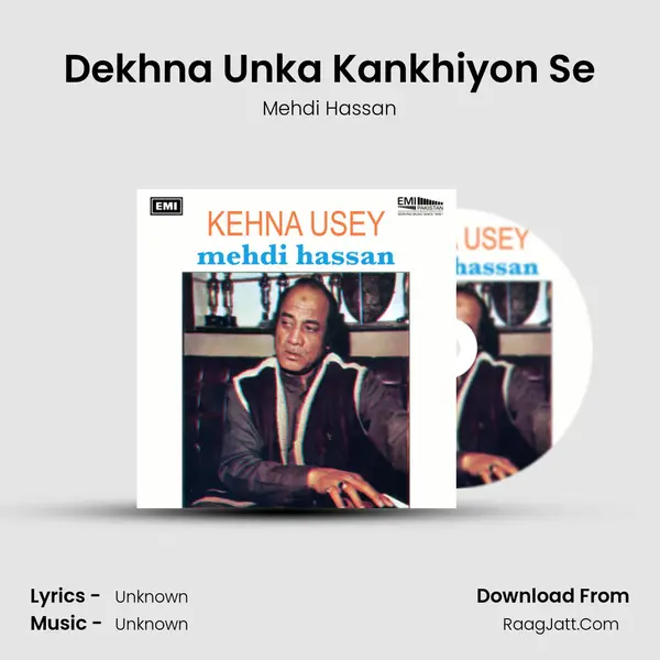 Dekhna Unka Kankhiyon Se MP3 Song by Mehdi Hassan Cover