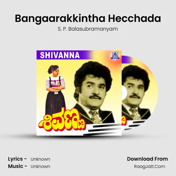 Bangaarakkintha Hecchada MP3 Song by S. P. Balasubramanyam Cover