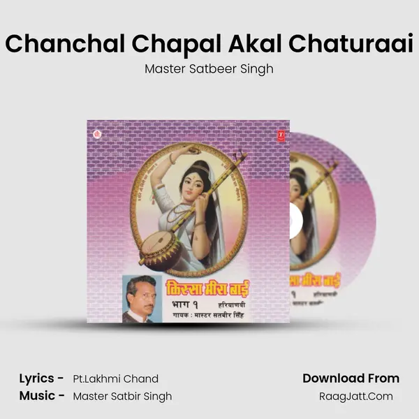 Chanchal Chapal Akal Chaturaai MP3 Song by Master Satbeer Singh Cover