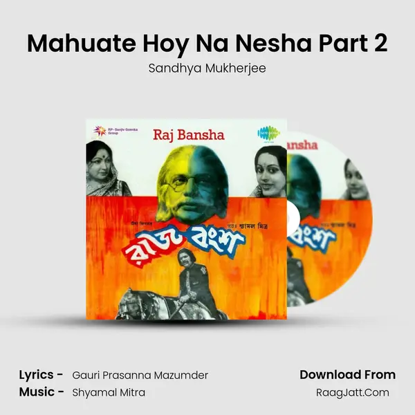 Mahuate Hoy Na Nesha Part 2 MP3 Song by Sandhya Mukherjee Cover