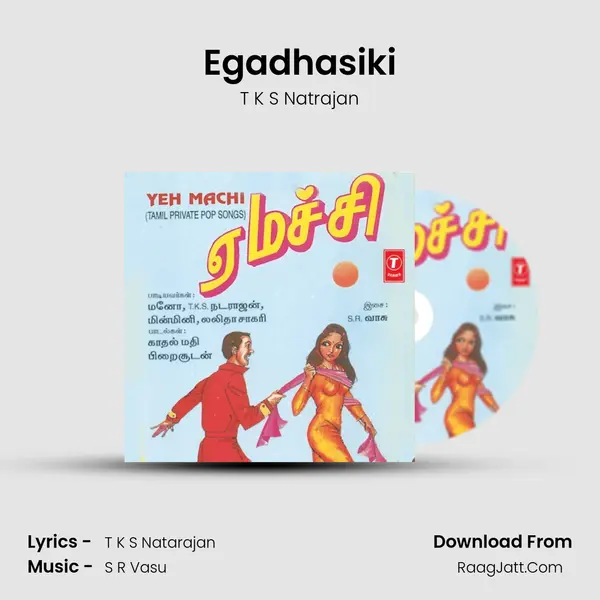 Egadhasiki MP3 Song by T K S Natrajan Cover