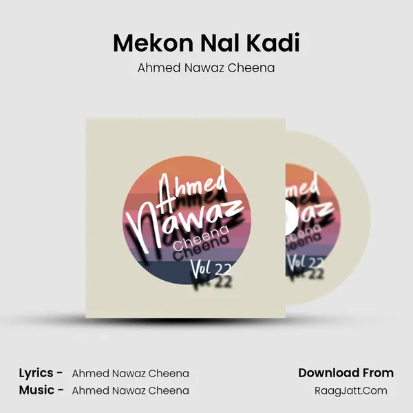 Mekon Nal Kadi MP3 Song by Ahmed Nawaz Cheena Cover