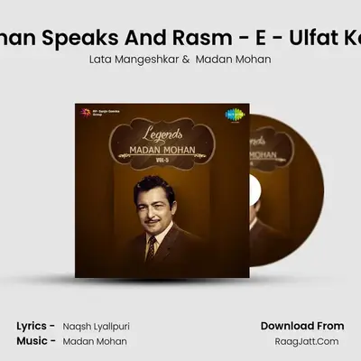 Madan Mohan Speaks And Rasm - E - Ulfat Ko Nibhayen MP3 Song by Lata Mangeshkar Cover
