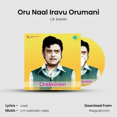 Oru Naal Iravu Orumani MP3 Song by L.R. Eswari Cover