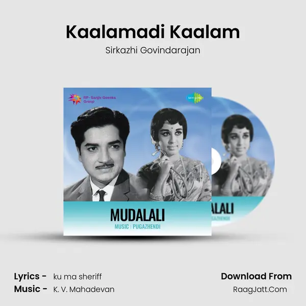 Kaalamadi Kaalam MP3 Song by Sirkazhi Govindarajan Cover