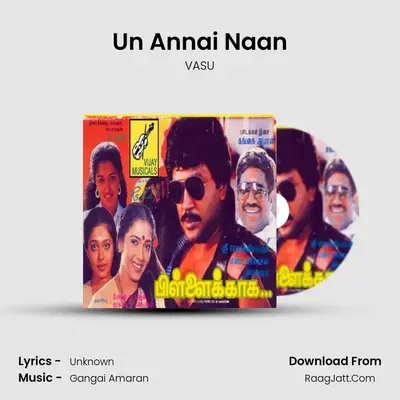 Un Annai Naan MP3 Song by VASU Cover