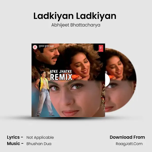 Ladkiyan Ladkiyan (Remix) MP3 Song by Abhijeet Bhattacharya Cover