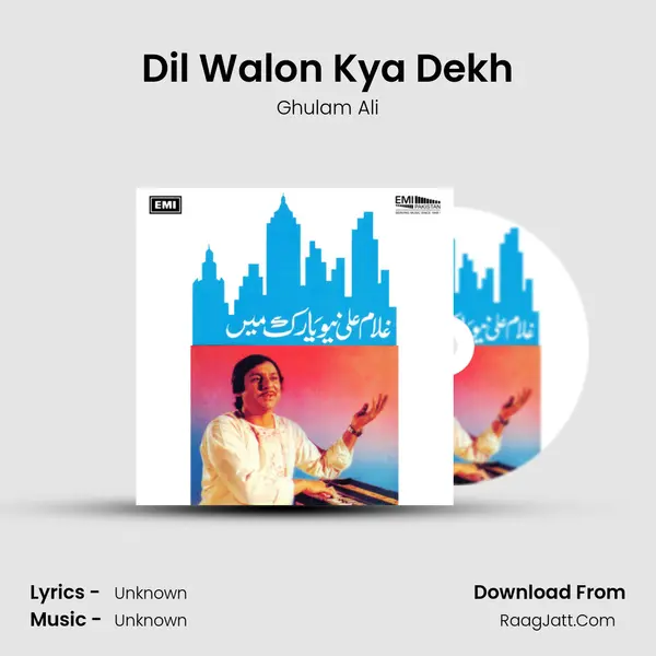 Dil Walon Kya Dekh MP3 Song by Ghulam Ali Cover