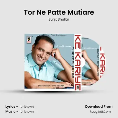Tor Ne Patte Mutiare MP3 Song by Surjit Bhullar Cover