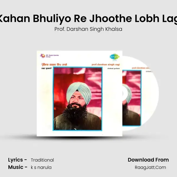 Kahan Bhuliyo Re Jhoothe Lobh Lag MP3 Song by Prof. Darshan Singh Khalsa Cover