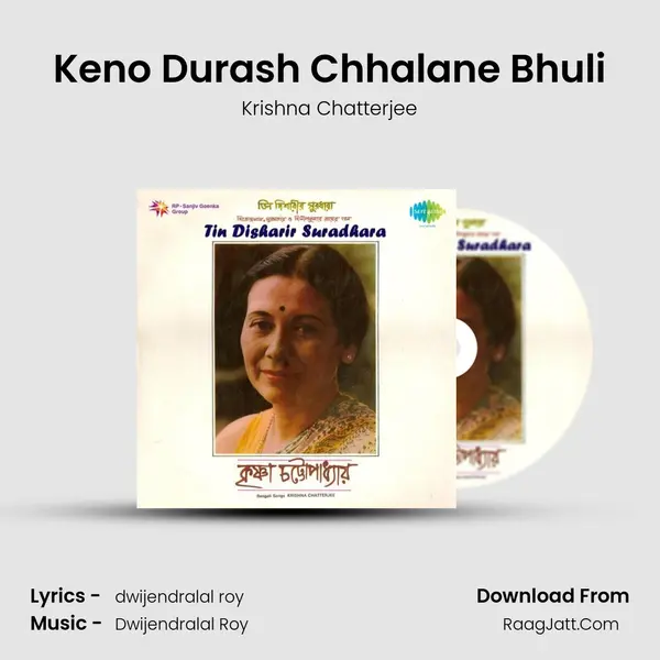 Keno Durash Chhalane Bhuli MP3 Song by Krishna Chatterjee Cover