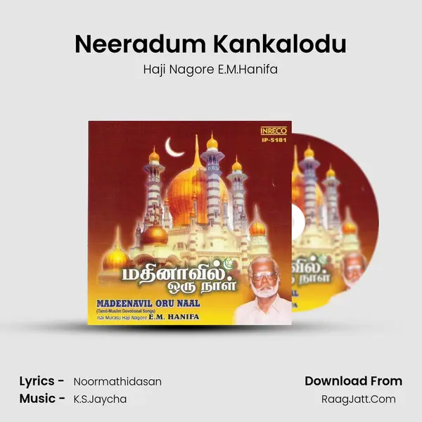 Neeradum Kankalodu MP3 Song by Haji Nagore E.M.Hanifa Cover