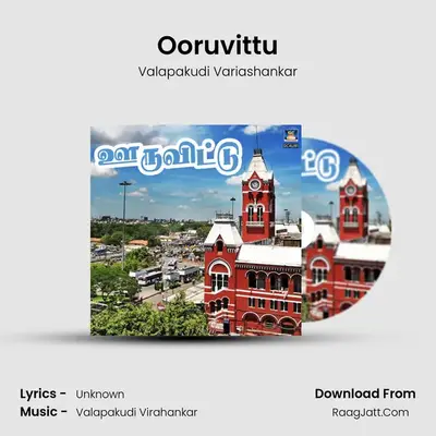 Ooruvittu - Single - Valapakudi Variashankar